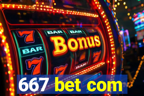 667 bet com